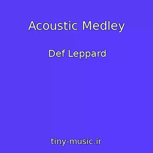 کاور آهنگ Acoustic Medley از Def Leppard