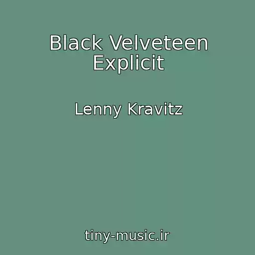 کاور آهنگ Black Velveteen Explicit از Lenny Kravitz