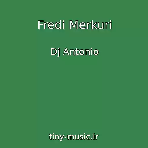 کاور آهنگ Fredi Merkuri از Dj Antonio