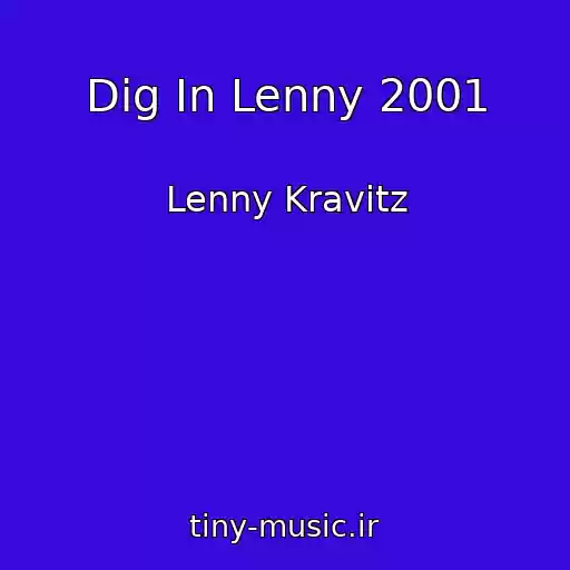 کاور آهنگ Dig In Lenny 2001 از Lenny Kravitz