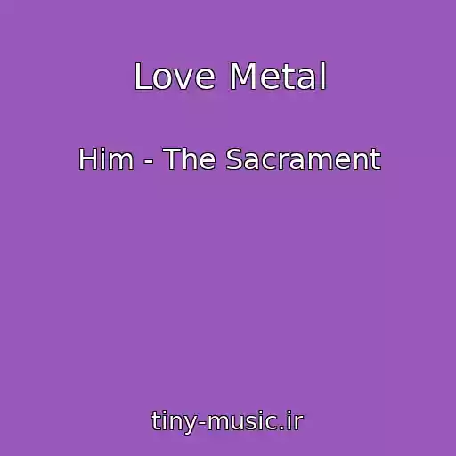 کاور آهنگ Love Metal از Him - The Sacrament