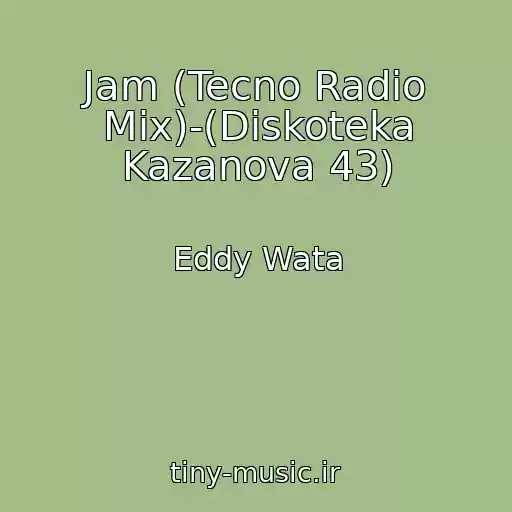 کاور آهنگ Jam (Tecno Radio Mix)-(Diskoteka Kazanova 43) از Eddy Wata