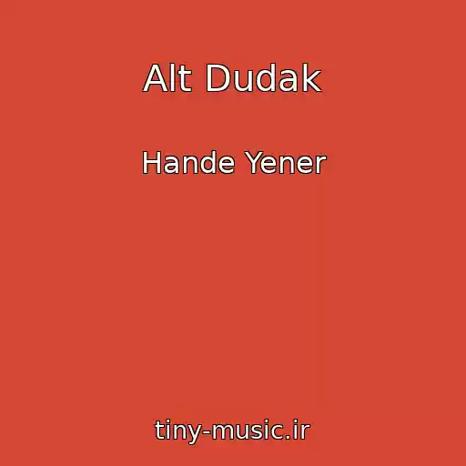 کاور آهنگ Alt Dudak از Hande Yener