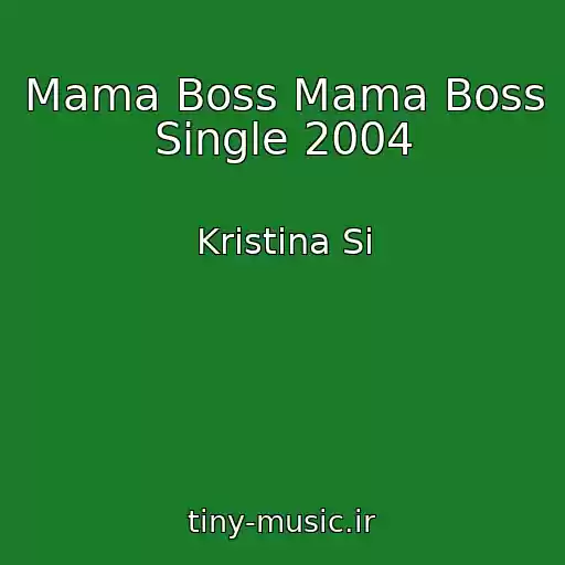کاور آهنگ Mama Boss Mama Boss Single 2004 از Kristina Si