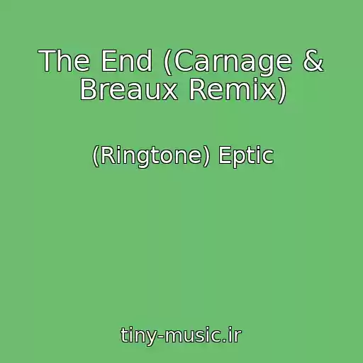 کاور آهنگ The End (Carnage & Breaux Remix) از (Ringtone) Eptic