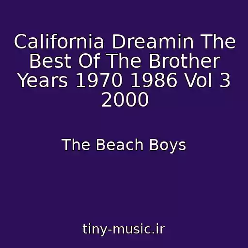کاور آهنگ California Dreamin The Best Of The Brother Years 1970 1986 Vol 3 2000 از The Beach Boys