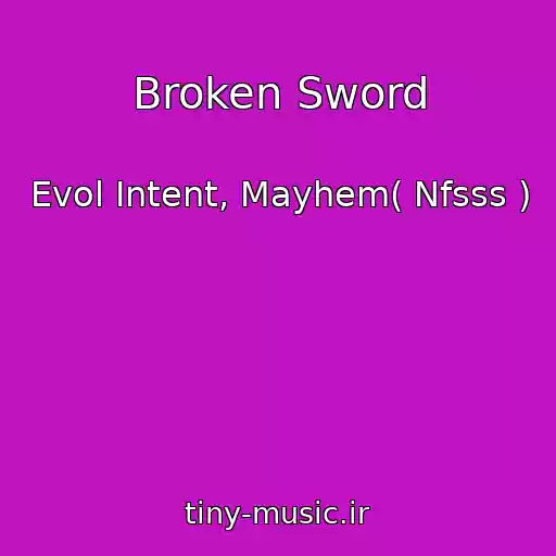 کاور آهنگ Broken Sword از Evol Intent, Mayhem( Nfsss )