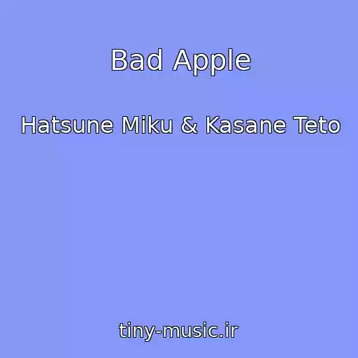 کاور آهنگ Bad Apple از Hatsune Miku & Kasane Teto