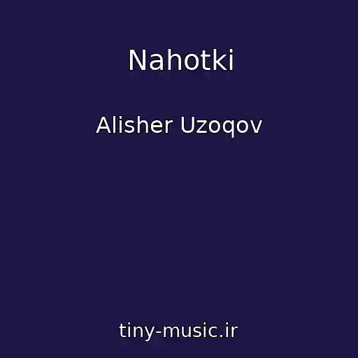 کاور آهنگ Nahotki از Alisher Uzoqov