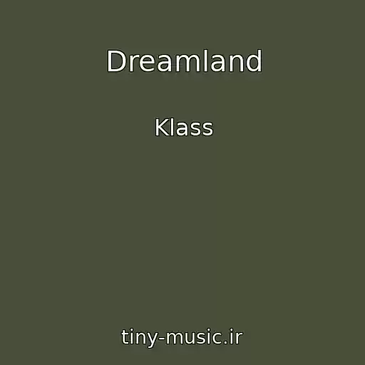 کاور آهنگ Dreamland از Klass