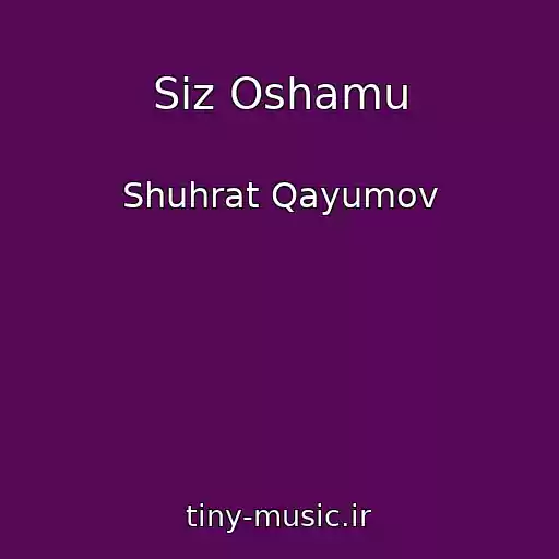 کاور آهنگ Siz Oshamu از Shuhrat Qayumov