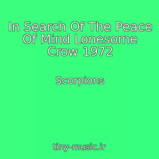 کاور آهنگ In Search Of The Peace Of Mind Lonesome Crow 1972 از Scorpions