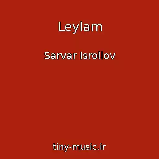کاور آهنگ Leylam از Sarvar Isroilov