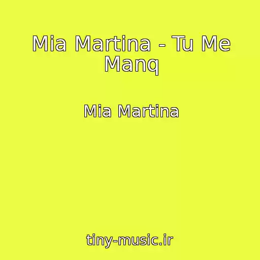 کاور آهنگ Mia Martina - Tu Me Manq از Mia Martina