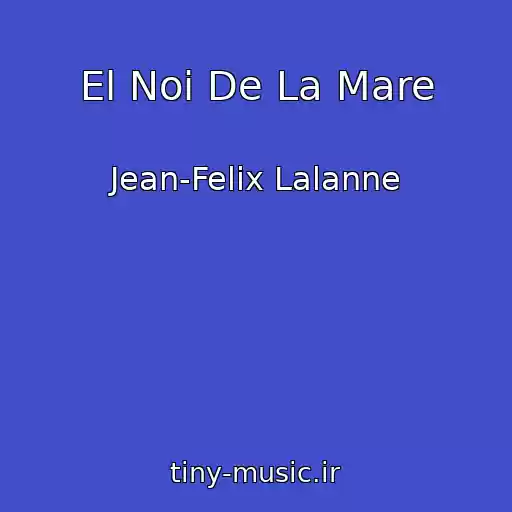 کاور آهنگ El Noi De La Mare از Jean-Felix Lalanne