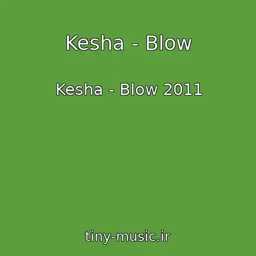 کاور آهنگ Kesha - Blow از Kesha - Blow 2011