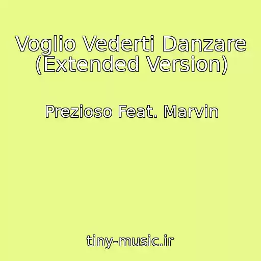 کاور آهنگ Voglio Vederti Danzare (Extended Version) از Prezioso Feat. Marvin