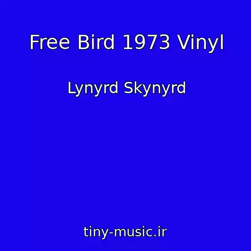 کاور آهنگ Free Bird 1973 Vinyl از Lynyrd Skynyrd