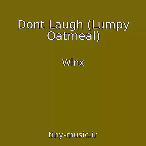 کاور آهنگ Dont Laugh (Lumpy Oatmeal) از Winx