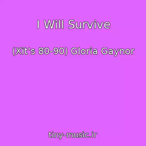 کاور آهنگ I Will Survive از (Xit's 80-90) Gloria Gaynor