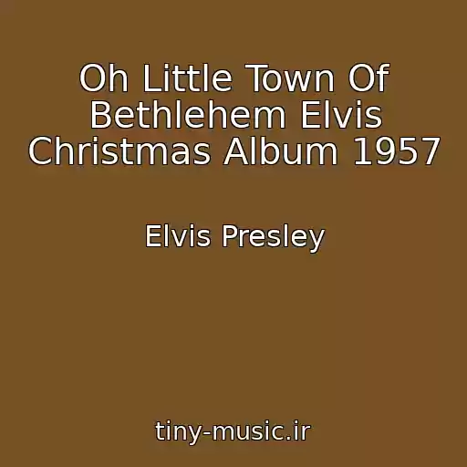 کاور آهنگ Oh Little Town Of Bethlehem Elvis Christmas Album 1957 از Elvis Presley
