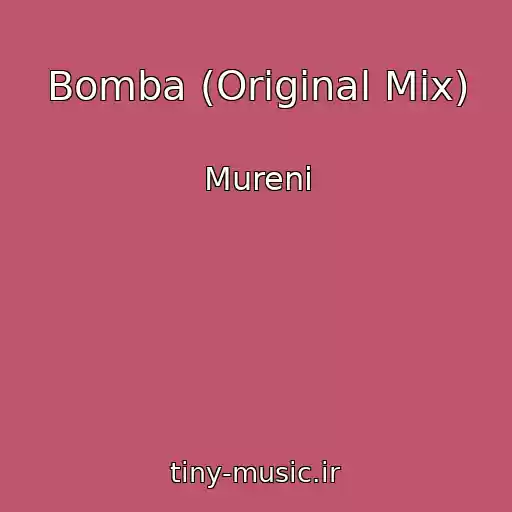 کاور آهنگ Bomba (Original Mix) از Mureni