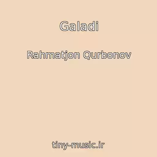 کاور آهنگ Galadi از Rahmatjon Qurbonov