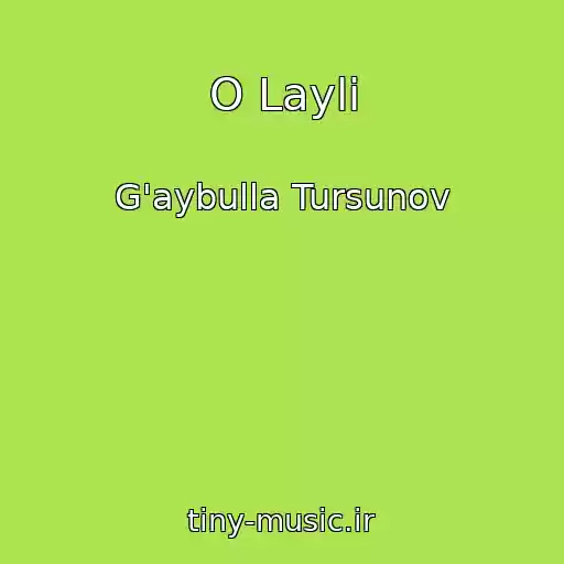 کاور آهنگ O Layli از G'aybulla Tursunov