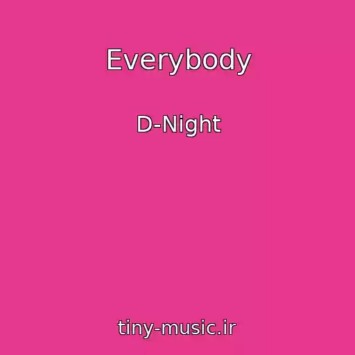 کاور آهنگ Everybody از D-Night