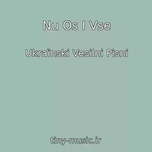 کاور آهنگ Nu Os І Vse از Ukraїnskі Vesіlnі Pіsnі