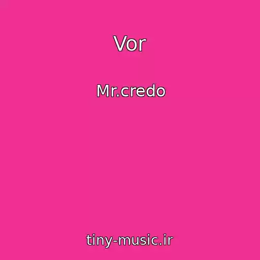 کاور آهنگ Vor از Mr.credo