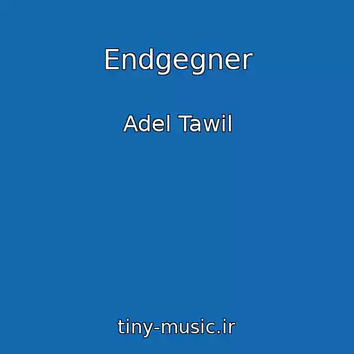 کاور آهنگ Endgegner از Adel Tawil