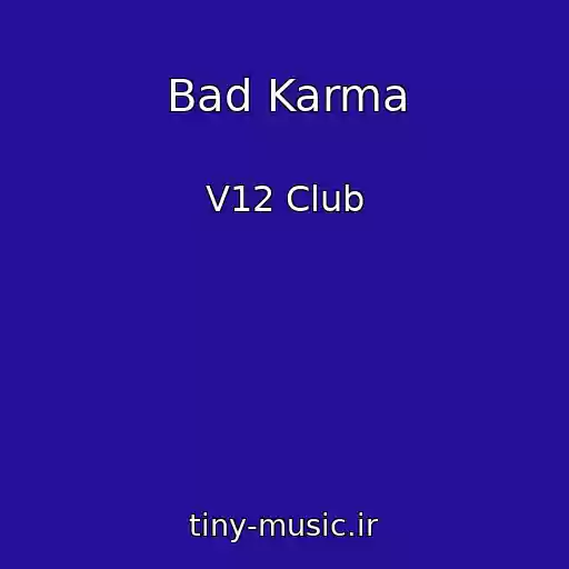 کاور آهنگ Bad Karma از V12 Club