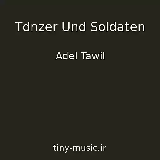 کاور آهنگ Tdnzer Und Soldaten از Adel Tawil