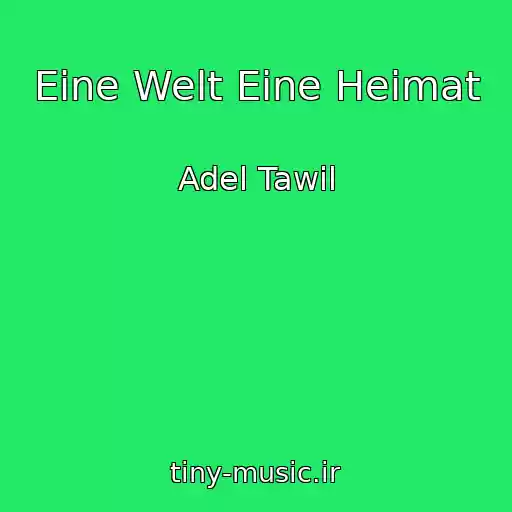 کاور آهنگ Eine Welt Eine Heimat از Adel Tawil
