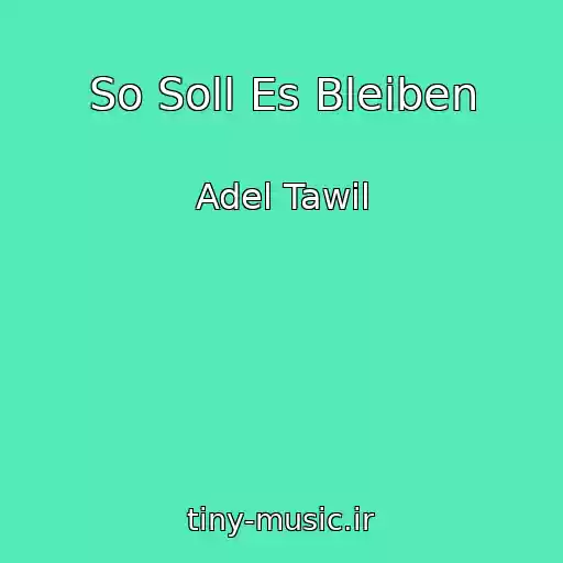 کاور آهنگ So Soll Es Bleiben از Adel Tawil