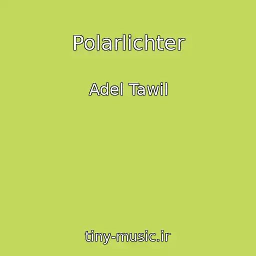 کاور آهنگ Polarlichter از Adel Tawil