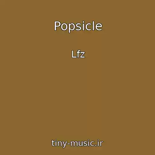 کاور آهنگ Popsicle از Lfz