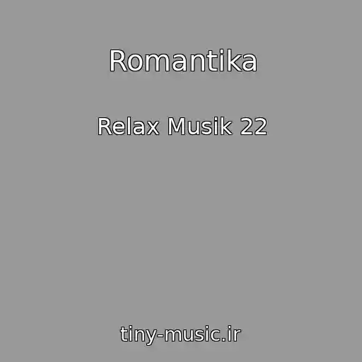 کاور آهنگ Romantika از Relax Musik 22