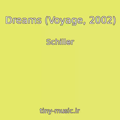 کاور آهنگ Dreams (Voyage, 2002) از Schiller