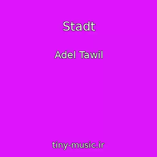 کاور آهنگ Stadt از Adel Tawil