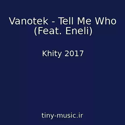 کاور آهنگ Vanotek - Tell Me Who (Feat. Eneli) از Khity 2017