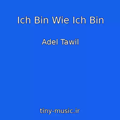 کاور آهنگ Ich Bin Wie Ich Bin از Adel Tawil