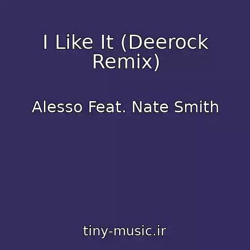 کاور آهنگ I Like It (Deerock Remix) از Alesso Feat. Nate Smith