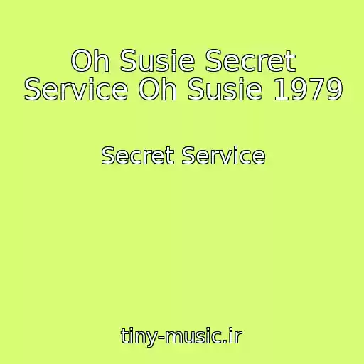 کاور آهنگ Oh Susie Secret Service Oh Susie 1979 از Secret Service