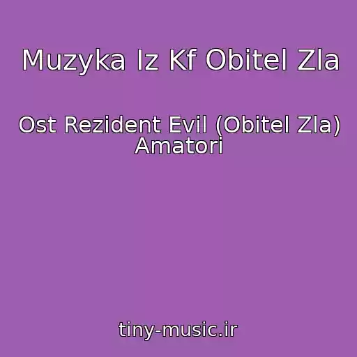 کاور آهنگ Muzyka Iz Kf Obitel Zla از Ost Rezident Evil (Obitel Zla) Amatori