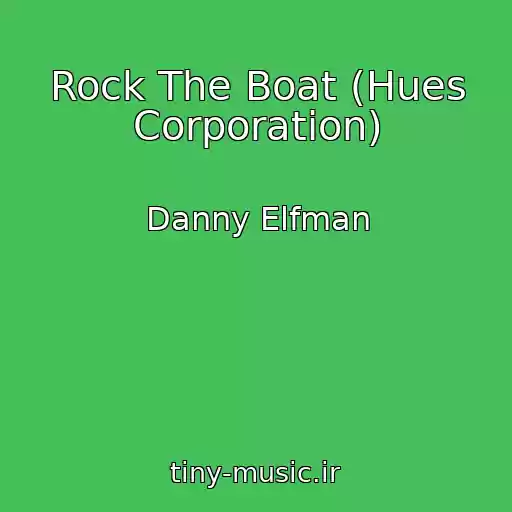کاور آهنگ Rock The Boat (Hues Corporation) از Danny Elfman