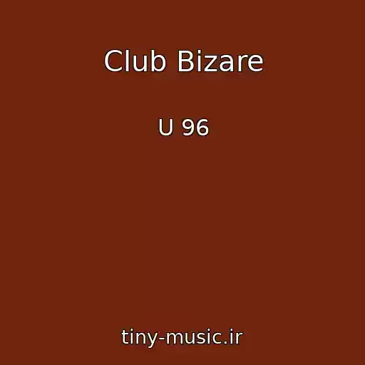 کاور آهنگ Club Bizare از U 96