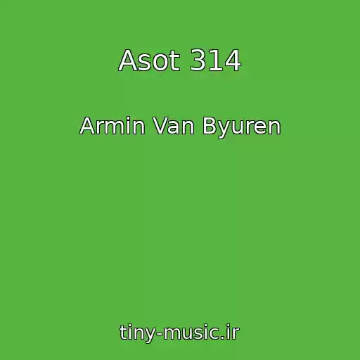 کاور آهنگ Asot 314 از Armin Van Byuren