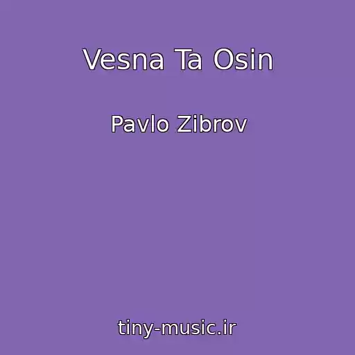 کاور آهنگ Vesna Ta Osіn از Pavlo Zіbrov